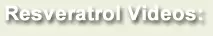 Resveratrol Videos: